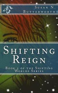 bokomslag Shifting Reign: Book 2 of the Shifting Worlds Series