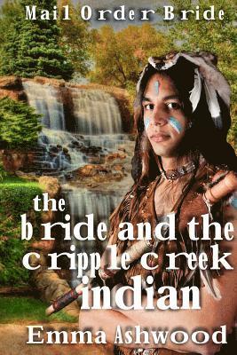 bokomslag The Bride And The Cripple Indian Creek Indian