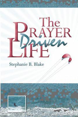 The Prayer Driven Life 1