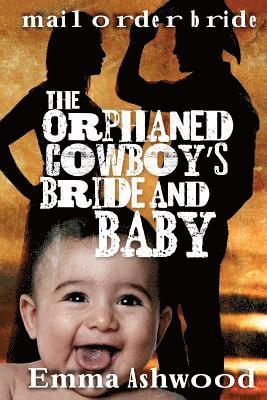 bokomslag The Orphaned Cowboys Bride And Baby