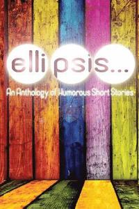 bokomslag Ellipsis: An Anthology of Humorous Short Stories