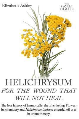 Helichrysum For The Wound That Will Not Heal 1