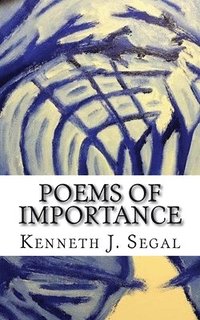 bokomslag Poems Of Importance: An all-encompassing potpourri of rhymes