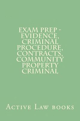 bokomslag Exam Prep - Evidence, Criminal Procedure, Contracts, Community Property Criminal