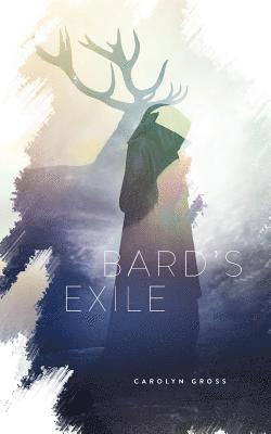 Carolyn Gross - Bard's Exile, Häftad