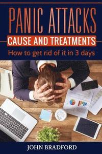 bokomslag Panic Attacks: Cause and Treatment: How to get rid of it in 3 days!!!