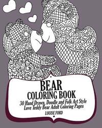 bokomslag Bear Coloring Book: 30 Hand Drawn, Doodle and Folk Art Style Love Teddy Bear Adult Coloring Pages