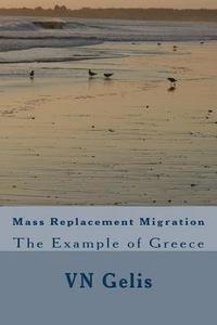 bokomslag Mass Replacement Migration: The Example of Greece