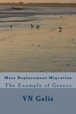 Mass Replacement Migration: The Example of Greece 1