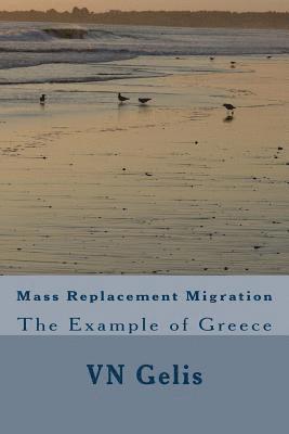 Vn Gelis - Mass Replacement Migration: The Example of Greece, Häftad