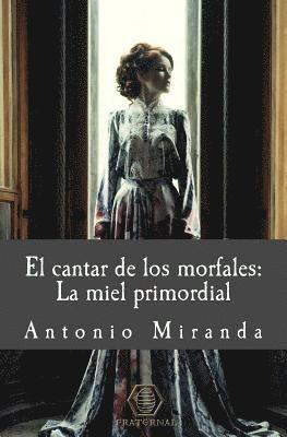 El Cantar de Los Morfales: La Miel Primordial 1