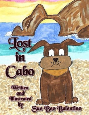 bokomslag Lost in Cabo: Children's Book About a Dog that gets Rescued from an Animal Shelter