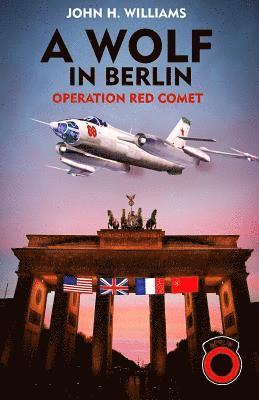 John H. Williams - A Wolf in Berlin: Operation Red Comet, Häftad