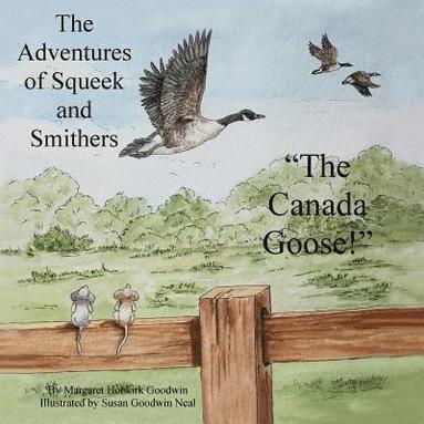 bokomslag The Adventures of Squeek and Smithers: The Canada Goose