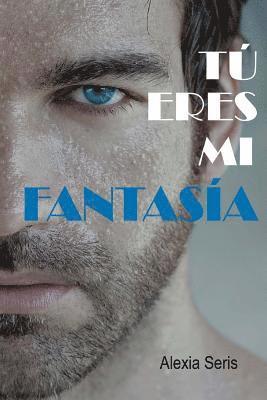 Tú eres mi fantasía 1