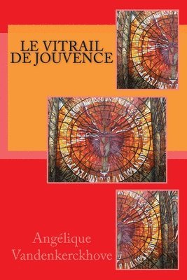 Angélique Vandenkerckhove - Le Vitrail de Jouvence, Häftad. Tillgänglighet: Lägg i varukorg