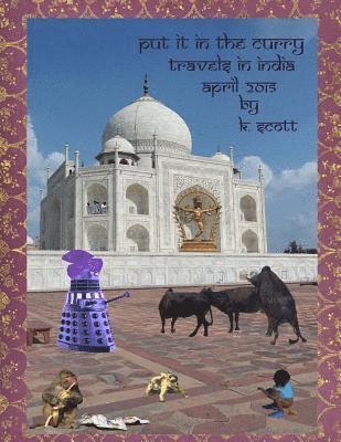 bokomslag Put It In The Curry: Travels In India 2015