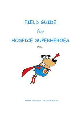 bokomslag Field Guide for Hospice Superheroes