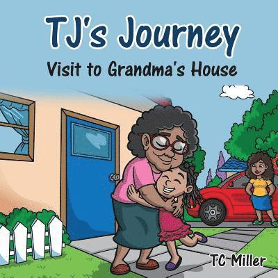 Tc Miller - TJ's Journey: Visit to Grandma's House, Häftad