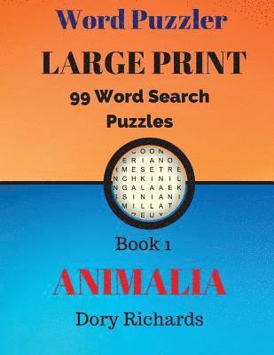 Word Puzzler: Animalia: 99 Absorbing Puzzles 1