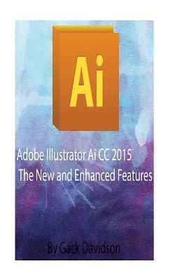 bokomslag Adobe Illustrator Ai CC 2015: The New and Enhanced Features