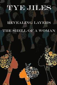 bokomslag Revealing Layers: The Shell of a Woman