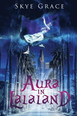 Skye Grace - Aura In LaLaLand, Häftad