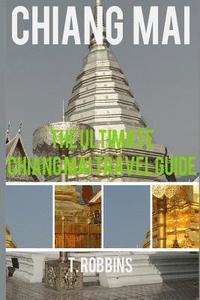 bokomslag Chiang Mai: The Ultimate Chiang Mai Travel Guide