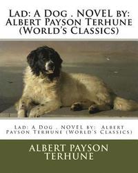 bokomslag Lad: A Dog . NOVEL by: Albert Payson Terhune (World's Classics)
