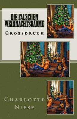 bokomslag Die falschen Weihnachtsbäume - Großdruck