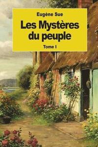 bokomslag Les Mystères du peuple: Tome I