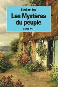 bokomslag Les Mystères du peuple: Tome VIII
