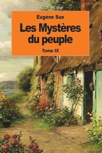 bokomslag Les Mystères du peuple: Tome IX