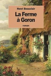 bokomslag La Ferme à Goron