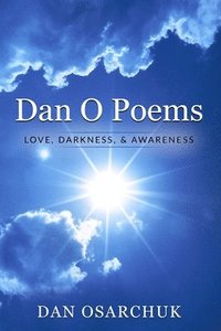 bokomslag Dan O Poems: Love, Darkness, and Awareness