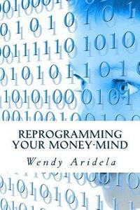 bokomslag Reprogramming Your Money-Mind