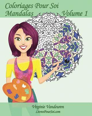 Coloriages Pour Soi - Mandalas - Volume 1: 25 Mandalas pour se divertir 1