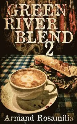 Armand Rosamilia - Green River Blend 2, Häftad. Tillgänglighet: Lägg i varukorg