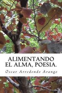 bokomslag Alimentando El Alma, poesia.: Poesia.