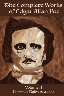 bokomslag The Complete Works of Edgar Allan Poe Volume 2: Poems & Tales 1831 - 1833