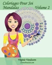 bokomslag Coloriages Pour Soi - Mandalas - Volume 2: 25 Mandalas à colorier pour se détendre