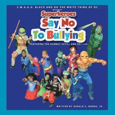 Superheroes Say No To Bullying Featuring The Runway Cuties And Friends 1