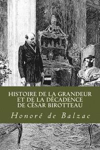 bokomslag Histoire de la grandeur et de la decadence de Cesar Birotteau
