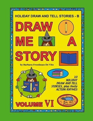 Holiday Draw and Tell Stories - B: Draw Me a Story Volume VI 1