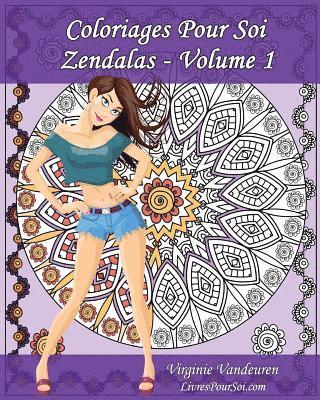 Coloriages Pour Soi - Zendalas - Volume 1: 25 Zendalas à colorier pour s'amuser 1