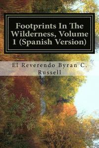 bokomslag Footprints in the Wilderness, Volume 1 (Spanish Version): Huellas En El Desierto, Volumen 1