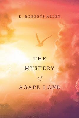 The Mystery of Agape Love 1