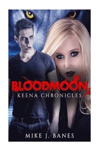 bokomslag Bloodmoon: Keena Chronicles (Book 2)