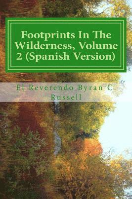Byran C. Russell - Footprints In The Wilderness, Volume 2 (Spanish Version): Huellas En El Desierto, Volumen 2, Häftad