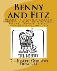 bokomslag Benny and Fitz: Interesting, humorest cartoons, containing beautiful Bible verses, wise and inspiring sayings, and very neaningful jokes.